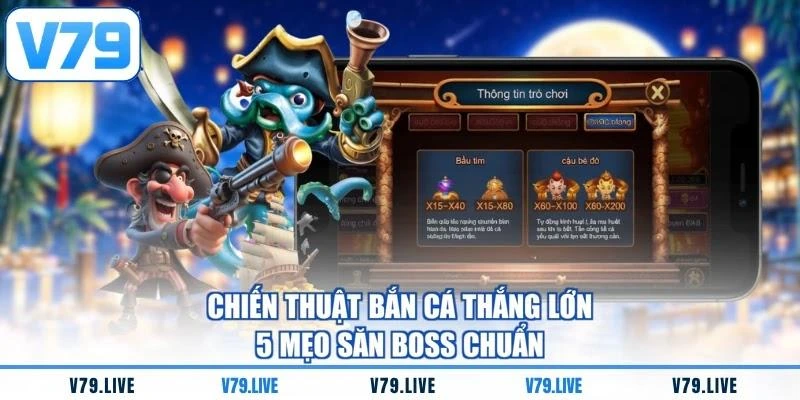 Chiến Thuật Bắn Cá Thắng Lớn - 5 Mẹo Săn Boss Chuẩn