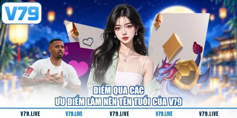 Điểm qua các ưu điểm làm nên tên tuổi của V79