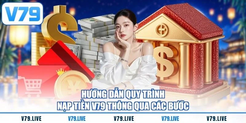 huong-dan-quy-trinh-nap-tien-v79-thong-qua-cac-buoc Hướng dẫn quy trình nạp tiền V79 thông qua các bước