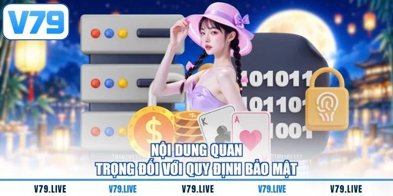 noi-dung-quan-trong-doi-voi-quy-dinh-bao-mat Nội dung quan trọng đối với quy định bảo mật