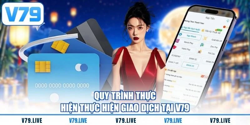 quy-trinh-de-thuc-hien-giao-dich-tai-v79 Quy trình để thực hiện giao dịch tại V79