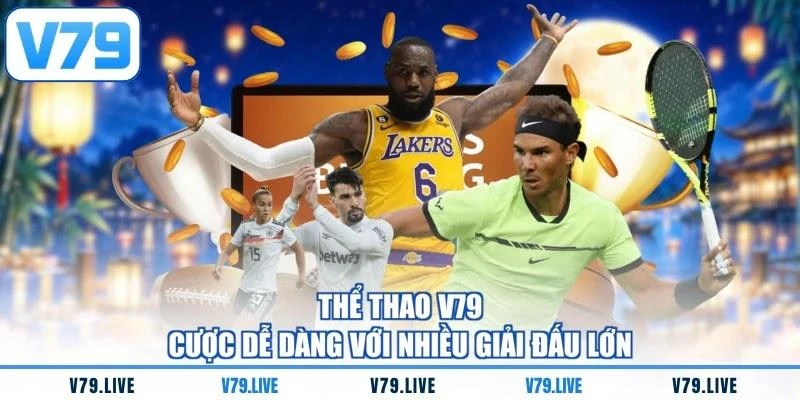 Thể thao V79 - Cược dễ dàng với nhiều giải đấu lớn