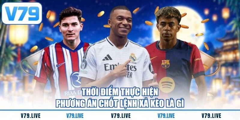 thoi-diem-thuc-hien-phuong-an-chot-lenh-xa-keo-la-gi Thời điểm thực hiện phương án chốt lệnh xả kèo là gì
