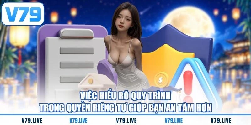 viec-hieu-ro-quy-trinh-trong-quyen-rieng-tu-giup-ban-an-tam-hon Việc hiểu rõ quy trình trong quyền riêng tư giúp bạn an tâm hơn